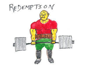 A cartoonish drawing of a persin with large muscles, wearing a red t-shirt, green pants, black boots, and a brown weight-lifting belt, who is lifting a barbell with weights enscribed with motivational phrases. The word 
