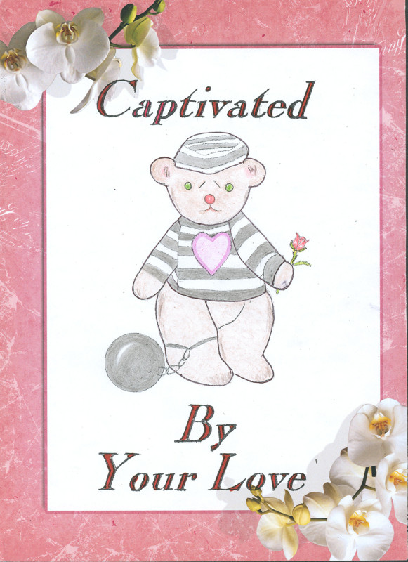 A collage that looks like a greeting card. A teddy bear in a prison's outfit is in the center. It wears a ball and chain, and has a pink heart on its shirt. It carries a rose. Photographs of orchids are collaged into two corners. There is a pink border around the image. It has text that reads 